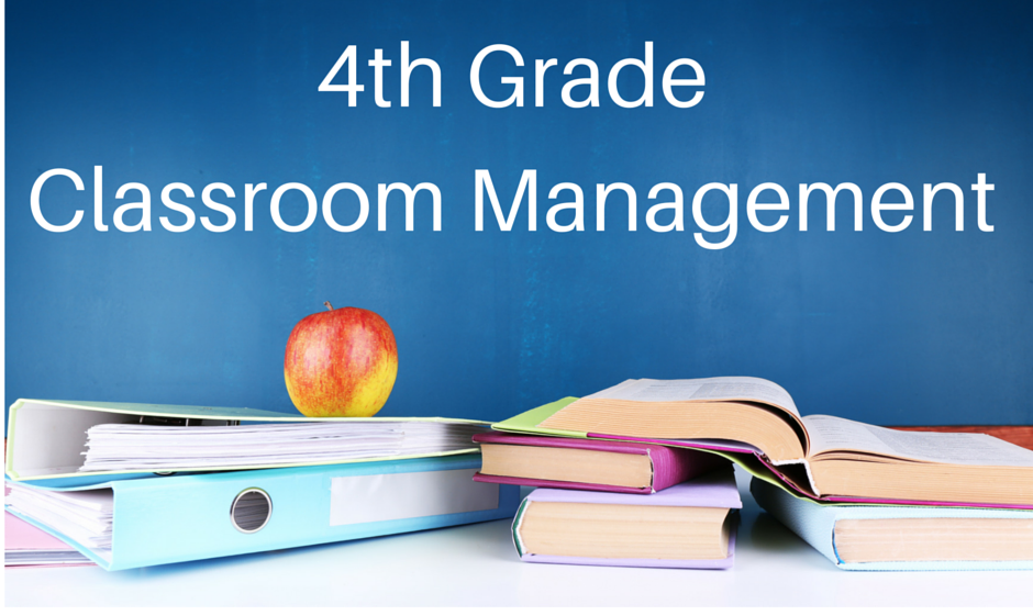 Classroom Management for 4th Grade Teachers