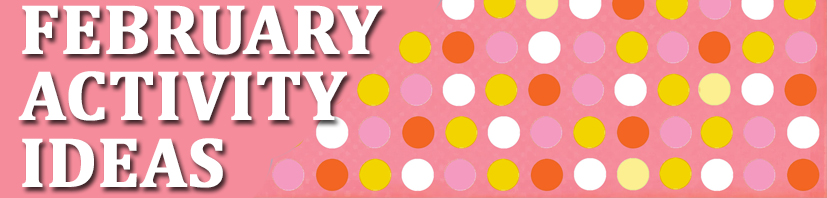 february activity ideas